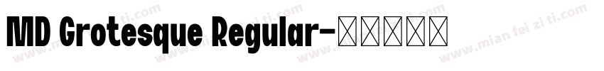 MD Grotesque Regular字体转换